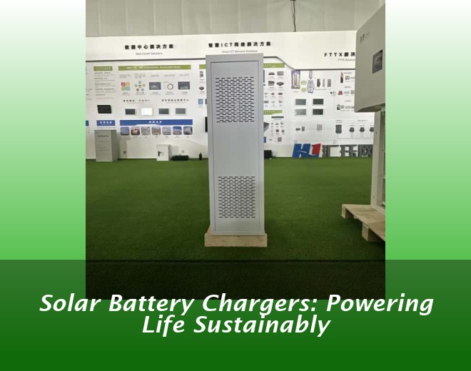 Solar Battery Chargers: Powering Life Sustainably